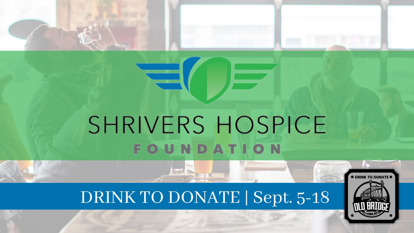 Shrivers Hospice Foundation - Drink To Donate<br />Old Bridge Brewing